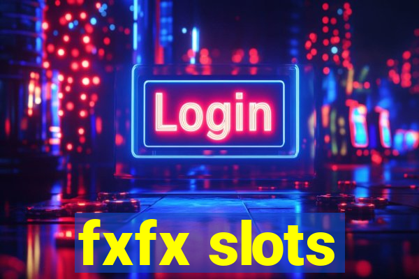 fxfx slots